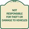 Signmission Not Responsible for Theft or Damage to Vehicles Heavy-Gauge Aluminum Sign, 18" H, TG-1818-24626 A-DES-TG-1818-24626 - alternate 1
